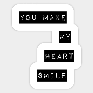 you make my heart smile Sticker